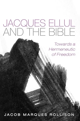 Jacques Ellul and the Bible