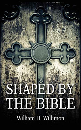 Shaped by the Bible