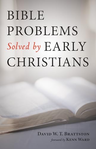 Bible Problems Solved by Early Christians