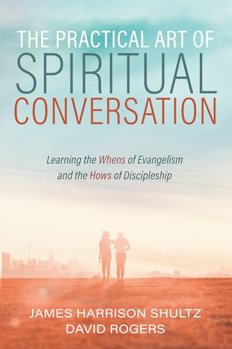 The Practical Art of Spiritual Conversation