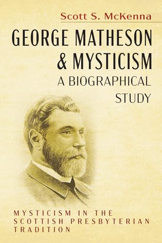 George Matheson and Mysticism-A Biographical Study