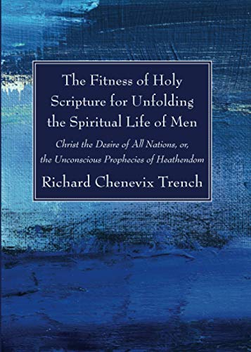 The Fitness of Holy Scripture for Unfolding the Spiritual Life of Men