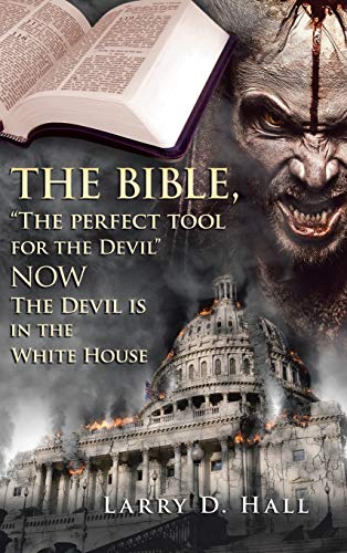 The Bible, 'The Perfect Tool for the Devil'   Now   the Devil Is in the White House