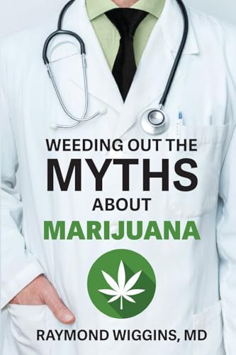 Weeding Out the Myths About Marijuana