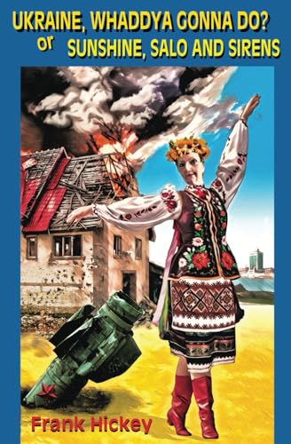 Ukraine, Whaddya Gonna Do?
