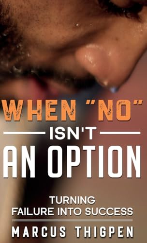 When 'No' Isn't An Option Turning Failure Into Success