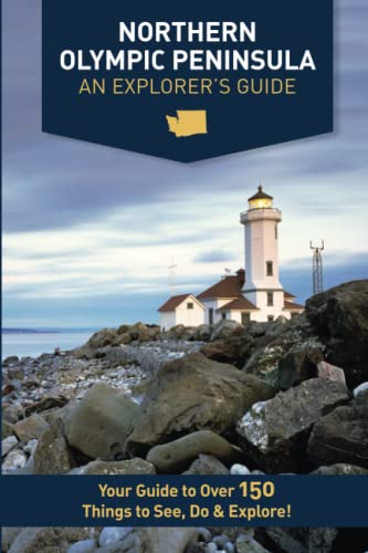 Northern Olympic Peninsula - An Explorer's Guide