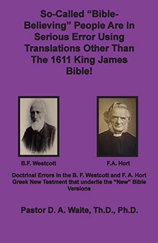 So-called 'Bible-Believing' People Are in Serious Error Using Translations Other Than The 1611 King James Bible