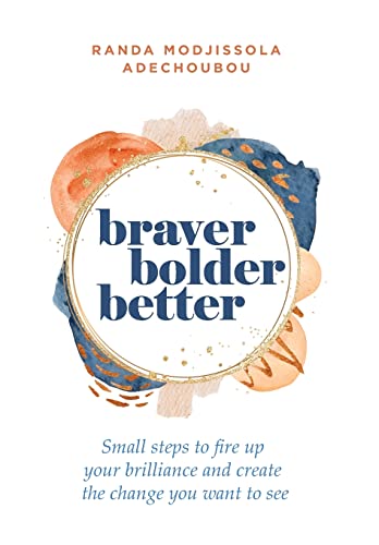 Braver, Bolder, Better