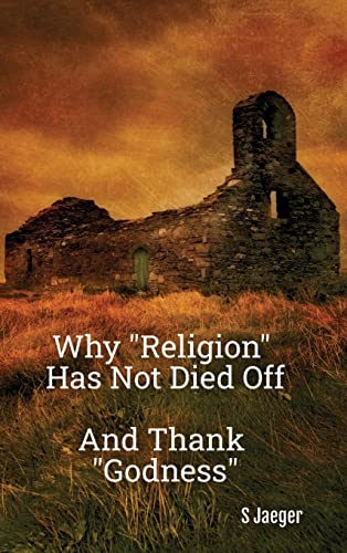 Why 'Religion' Has Not Died Off