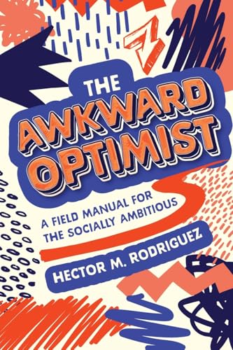 The Awkward Optimist's Guide to Human Connection