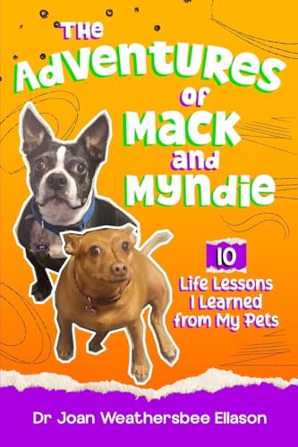 The Adventures of Mack and Myndie  10 Life Lessons I Learned from My Pets