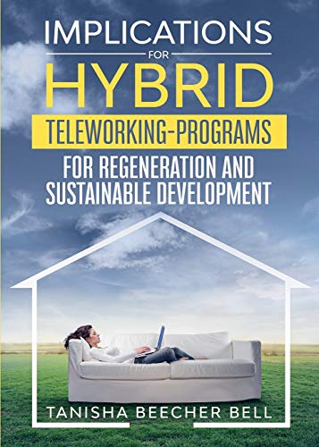 Implications for Hybrid Teleworking Programs for Regeneration and Sustainable Development