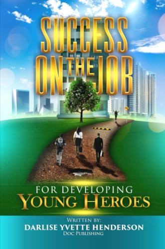 Success on the Job for Developing Young Heroes