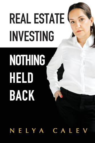 Real Estate Investing Nothing Held Back