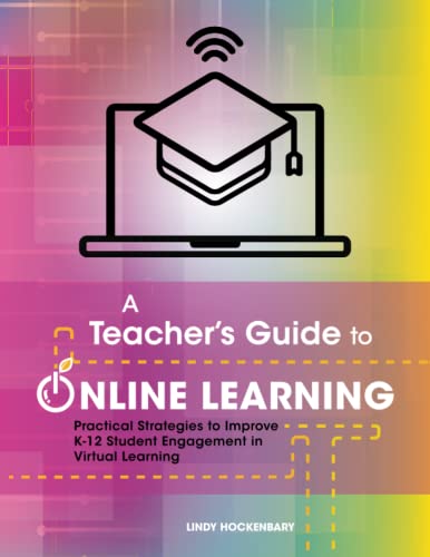 A Teacher's Guide to Online Learning