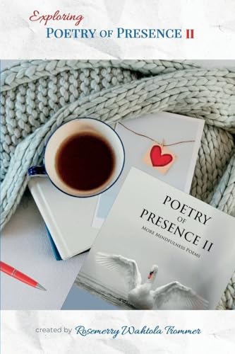 Exploring Poetry of Presence II