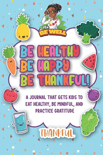 Be Healthy Be Happy Be Thankful!