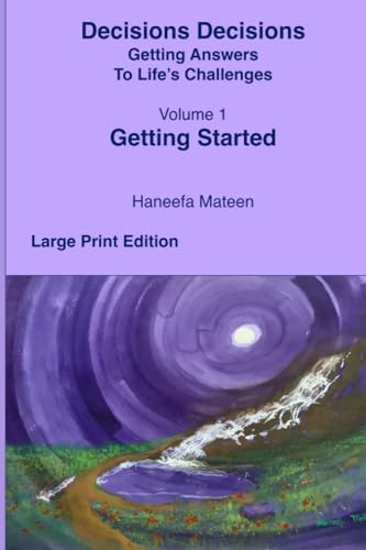 Volume 1 Getting Started Decisions Decisions Getting Answers to Life's Challenges
