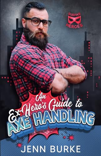 An Ex-Hero's Guide to Axe Handling