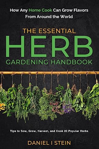 The Essential Herb Gardening Handbook