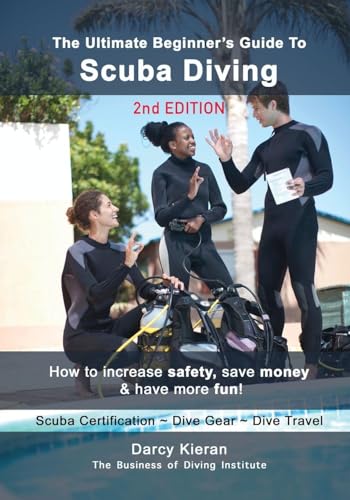 The Ultimate Beginner's Guide to Scuba Diving (2nd Ed.)