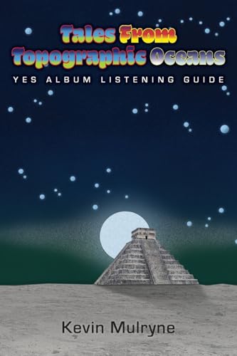 Tales from Topographic Oceans - Yes Album Listening Guide