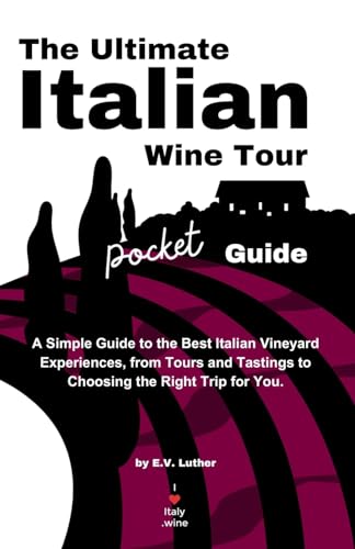 The Ultimate Italian Wine Tour Pocket Guide
