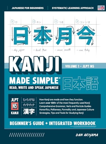 Learning Kanji for Beginners - Textbook and Integrated Workbook for Remembering Kanji | Learn how to Read, Write and Speak Japanese