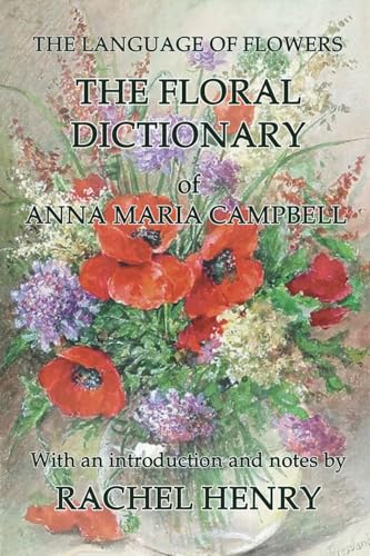 The floral dictionary of Anna Maria Campbell