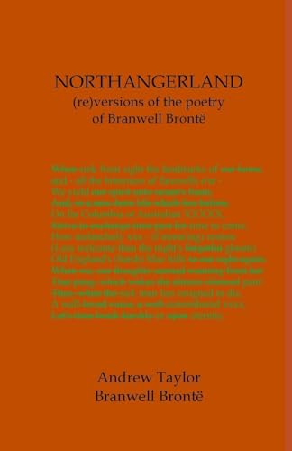 NORTHANGERLAND Re-versioning the poetry of Branwell Brontë