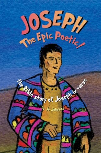 JOSEPH The Epic Poetic! the Bible story of Joseph in verse