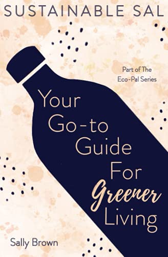 Sustainable Sal - Your Go-To Guide For Greener Living