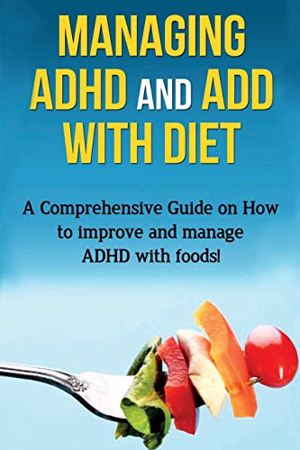 Managing ADHD and ADD with Diet