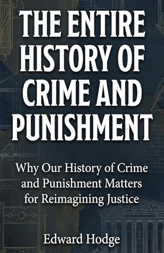 The Entire History of Crime and Punishment