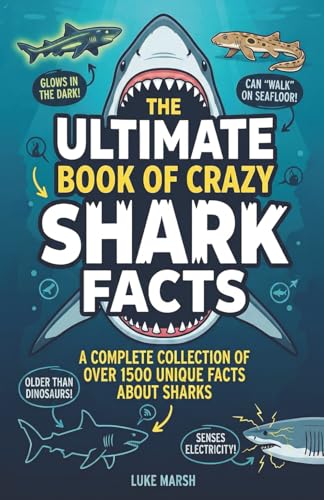 The Ultimate Book of Crazy Shark Facts