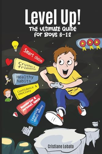 LEVEL UP! THE ULTIMATE GUIDE FOR BOYS 8-12