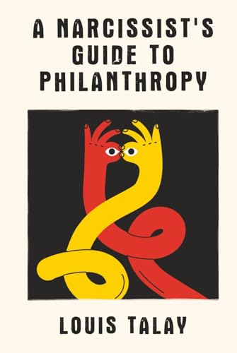 A Narcissist's Guide to Philanthropy