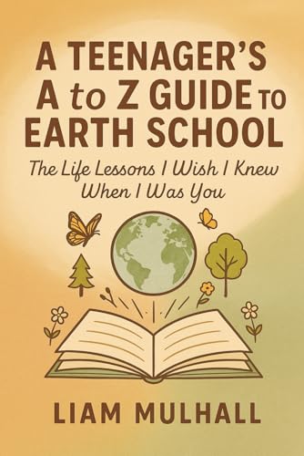 A Teenager's A to Z Guide to Earth School