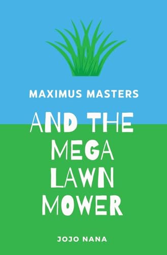 Maximus Masters and the Mega Lawn Mower