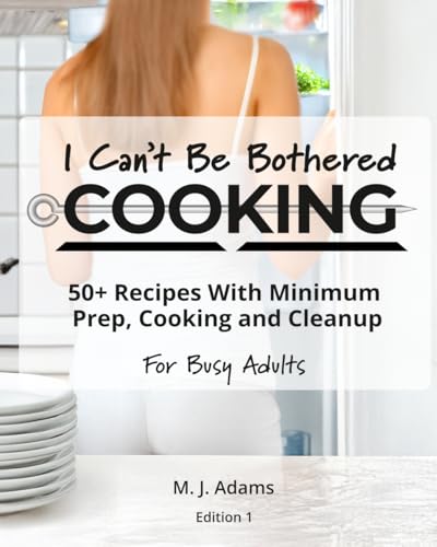 I Can't Be Bothered COOKING