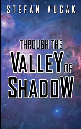 Through the Valley of Shadow