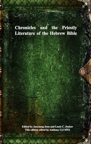 Chronicles and the Priestly Literature of the Hebrew Bible