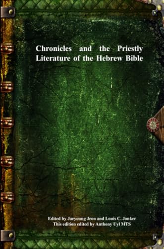 Chronicles and the Priestly Literature of the Hebrew Bible