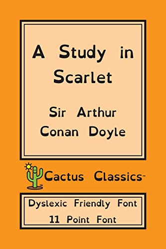 A Study in Scarlet (Cactus Classics Dyslexic Friendly Font)