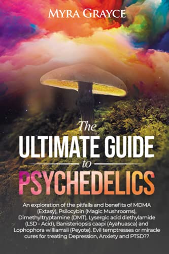The Ultimate Guide to Psychedelics