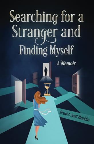 Searching For a Stranger and Finding Myself - A Memoir