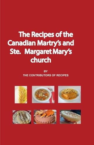 The Recipes of the Canadian Martyrs and Ste. Margaret Mary's chuch