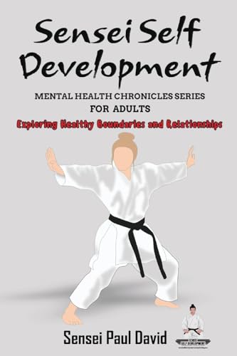 Sensei Self Development Mental Health Chronicles Series