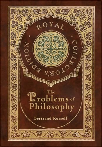 The Problems of Philosophy (Royal Collector's Edition) (Case Laminate Hardcover with Jacket)